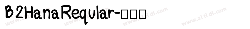 B2Hana Reqular字体转换